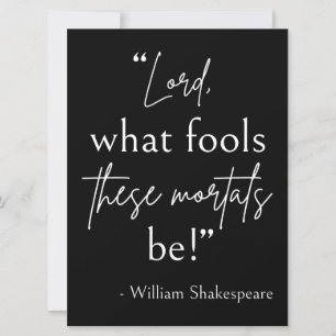 Shakespeare Quote - Fool Mortales II Inbjudningar