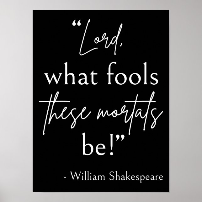 Shakespeare Quote - Fool Mortales II Poster (Framsidan)