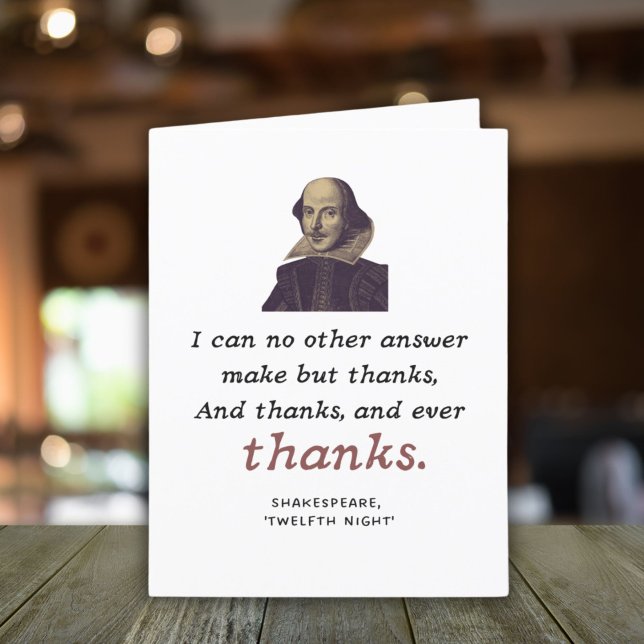 Shakespeare Quote Literary Gratitude Theater Tack Kort (Who can say "thank you" better than Shakespeare? This beautiful quote comes from "Twelfth Night.")