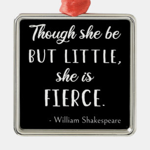 Shakespeare Quote - Little but Fierce II Julgransprydnad Metall