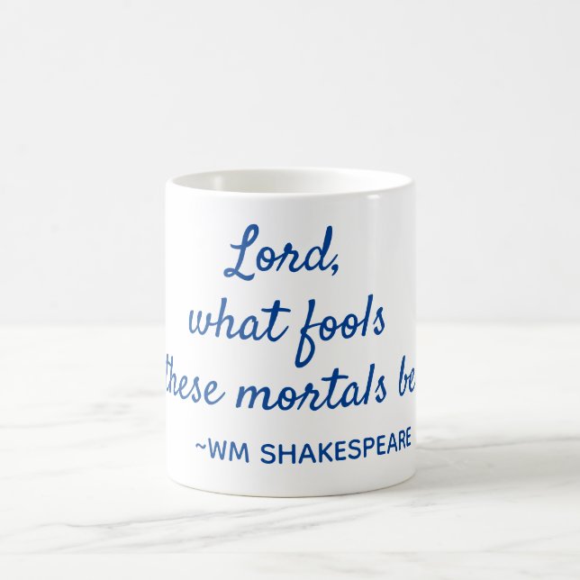 Shakespeare Quote Mortal Fools Blue and White Kaffemugg (Center)