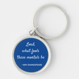 Shakespeare Quote Mortal Fools Blue and White Rund Silverfärgad Nyckelring