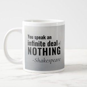 Shakespeare Quote Mugg du talar oändligt NOTHING Jumbo Mugg