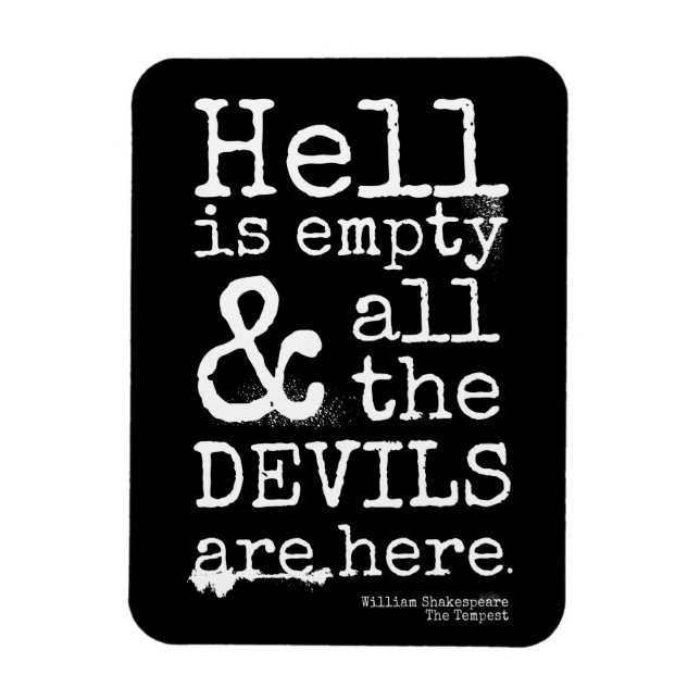 Shakespeare Quote, Tempest, Djävulen är här Magnet (Vertikal)