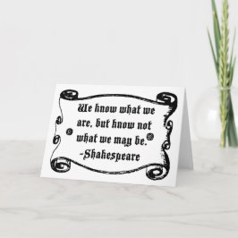 Shakespeare Quote, vet vad vi är Kort