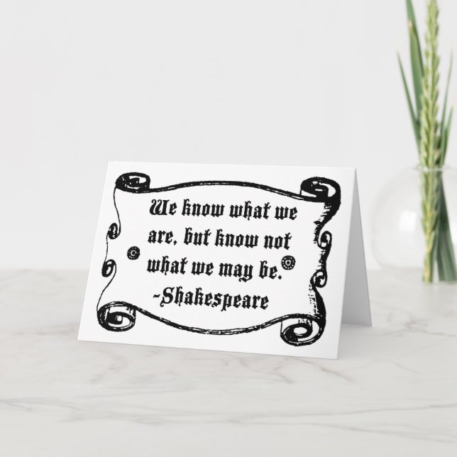 Shakespeare Quote, vet vad vi är Kort (Framsida)