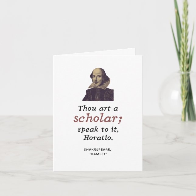 Shakespeare Thou Art a Scholar Funny Studenten Kort (Framsida)