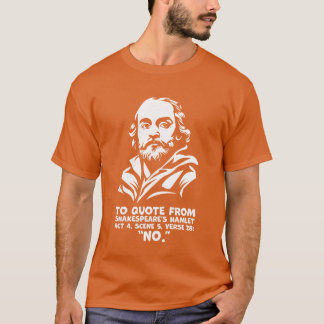 Shakespeares Inget Citat Roligt Hamlet Citat T Shirt