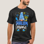 Shalom Gnome Menorah Dreidel Hanukah Chanukah Jew T Shirt<br><div class="desc">Shalom Gnome Menorah Dreidel Hanukkah Chanukah Jewish Girl</div>