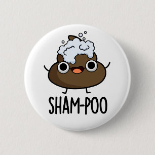 Sham-poo Funny Poop med Shampoo Bubbles Pun Knapp