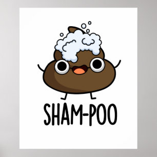 Sham-poo Funny Poop med Shampoo Bubbles Pun Poster