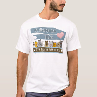 Shamless Cat Lover T-shirt