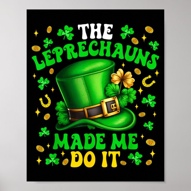 Shamrock Leprechauns Made Me Do It St Patrick's Da Poster (Framsidan)