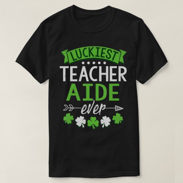 Shamrock One Lucky Teacher Aide St T Shirt (Design framsida)