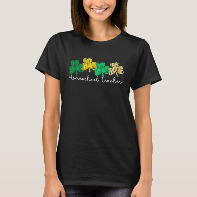 Shamrock Saint Paddy's Homeschool Teacher St Patri T Shirt (Framsida)