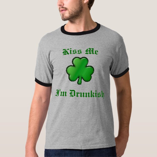 shamrocken I-förmiddagen Drunkish, kysser mig Tröja (Framsida)