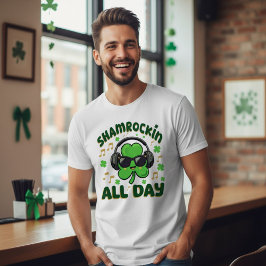 Shamrockin' All Day St Patrick's Day  T Shirt