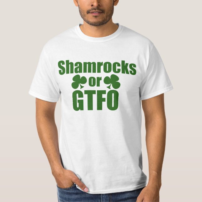 Shamrocks eller GTFO St. Patricks Day Tee (Framsida)