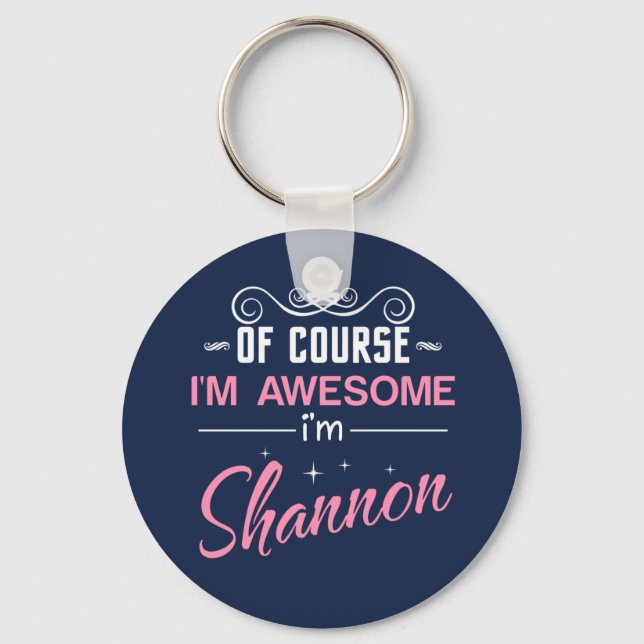 Shannon, jag är fantastisk Keychain Nyckelring (Framsida)