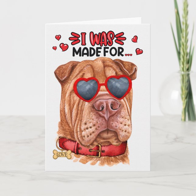 Shar Pei Hund Made for Loving You Valentine Helgkort (Framsida)