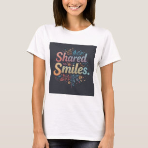 "Shared Smiles: Blommigt Bliss Typography Art" T Shirt