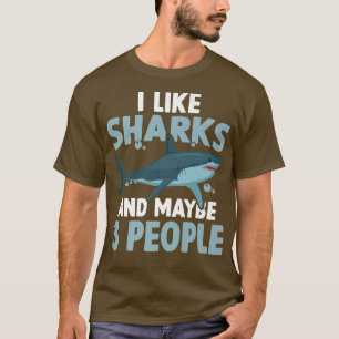Shark Älskare I gillar hajar och kanske 3 personer T Shirt