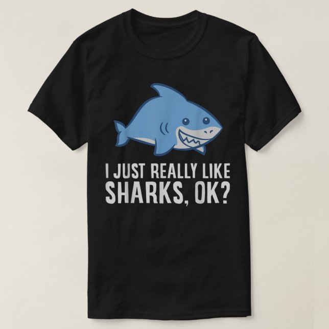 Shark Älskare I precis som Sharks Ok, noj Sha T Shirt (Design framsida)