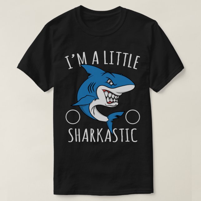 Shark Älskare Sarcastic PunIm A Liitle Sharkastic T Shirt (Design framsida)