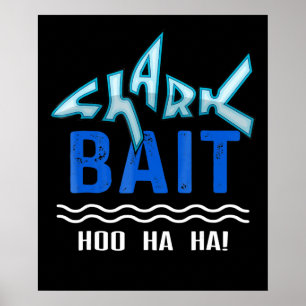 Shark Bait Hoo Ha Ha Funny Shark Älskare-gåvor Poster