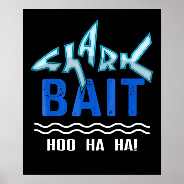 Shark Bait Hoo Ha Ha Funny Shark Älskare-gåvor Poster (Framsidan)