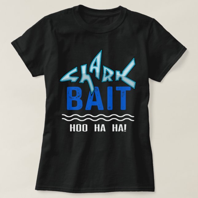 Shark Bait Hoo Ha Ha Funny T Shirt (Design framsida)