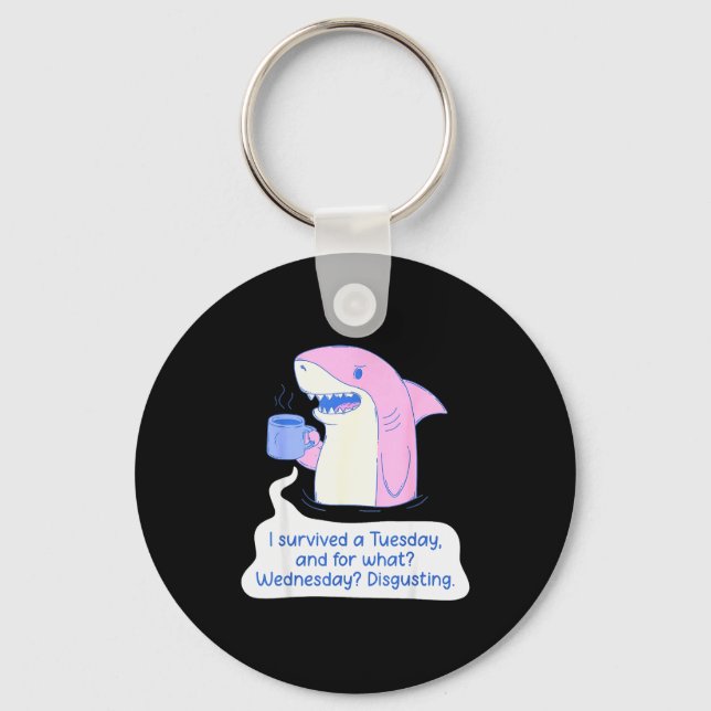 Shark I Survived A Tuesday And For What Wednesday  Nyckelring (Framsida)