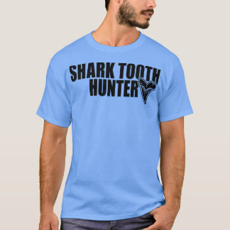 Shark Teeth Hunter Shark Teeth Collector Paleontol T Shirt