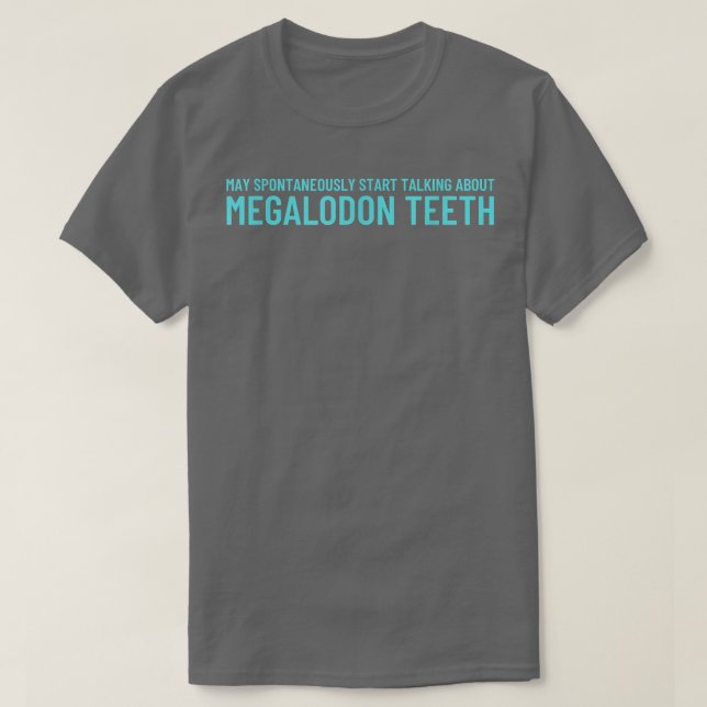 Shark Teeths Fossil Hunterstart talking Megalodon  T Shirt (Design framsida)