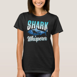 Shark Whisperer Teeth Animal Sharks T Shirt
