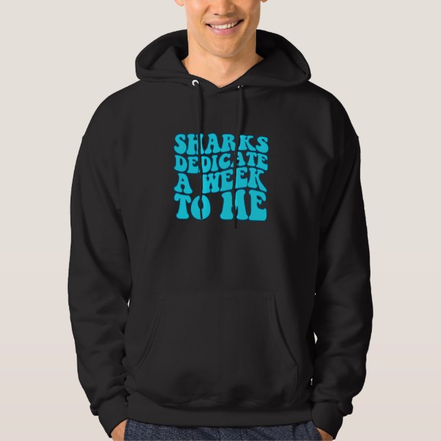 Sharks Dedicate A Week To Me Groovy Hoodie (Framsida)