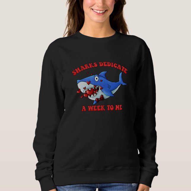 Sharks Dedicate A Week To Me Valentines Day T Shirt (Framsida)