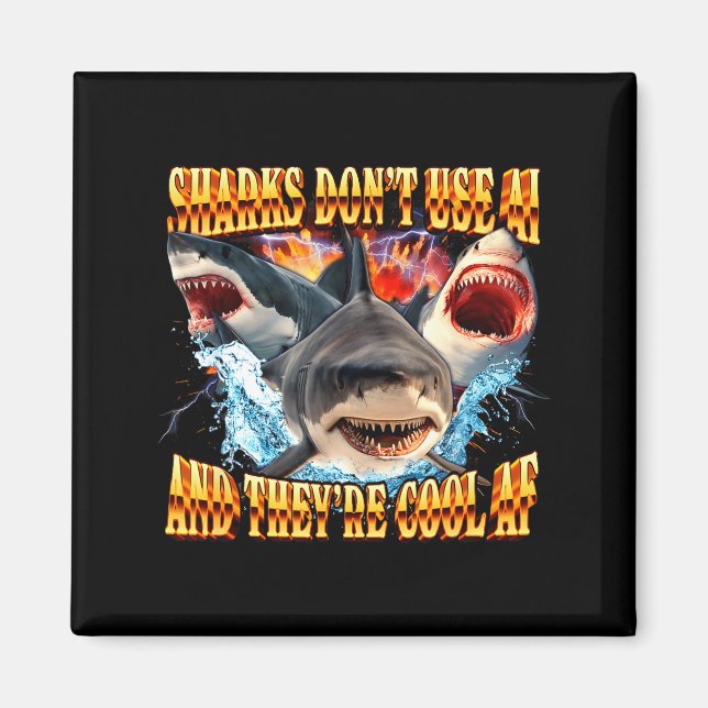 Sharks Don't Use Ai And They're Cool Af  Magnet (Framsidan)