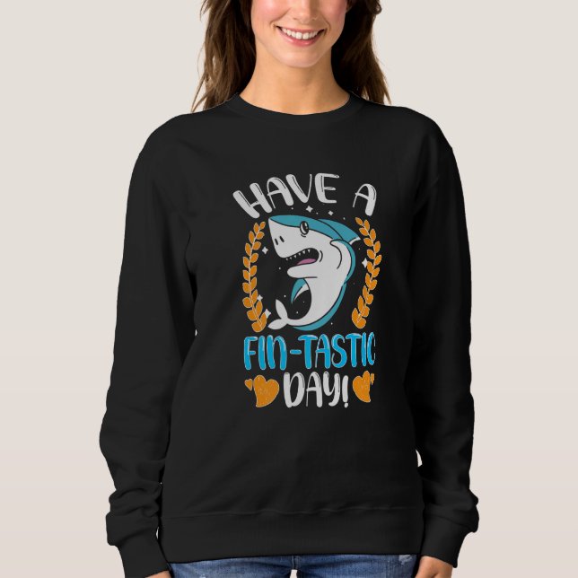 Sharks Have A Fin Tastic Day T Shirt (Framsida)