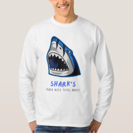 SHARKS KOMMER ATT DÖDA DIG BRO... FUNNY QUOTE T SHIRT