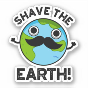 Shave the Earth Funny Pun Klistermärken
