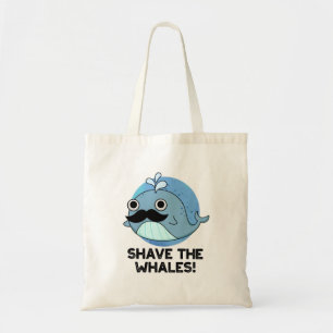 Shave the Whales Funny Animal Pun Tygkasse