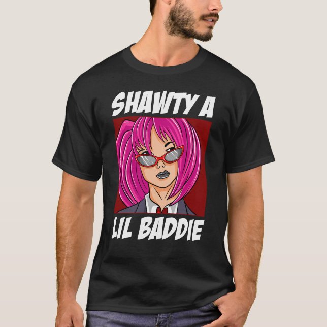 Shawty a Lil Baddie T Shirt (Framsida)