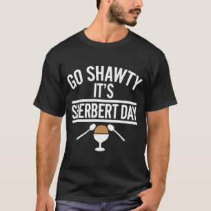 Shawty Det är Sherbert Day Apparel T Shirt