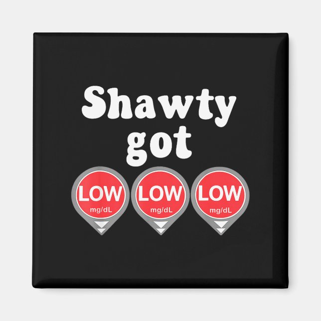 Shawty Got Low Diabetes Meme Cgm Alert Icons  Magnet (Framsidan)