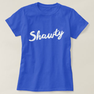 SHAWTY TEE