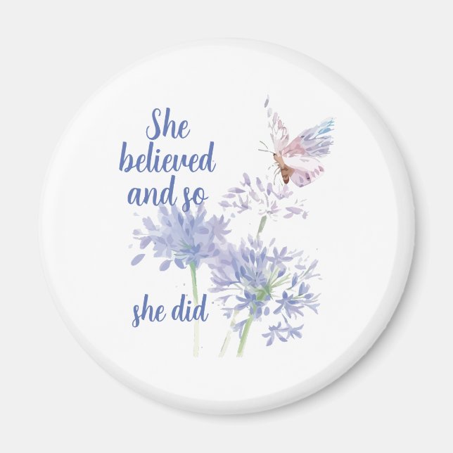 "She believed and so Motivational Quote Butterfly Magnet (Framsidan)