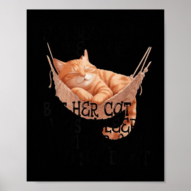 She Believed She Could But Her Cat Was Asleep On H Poster (Framsidan)
