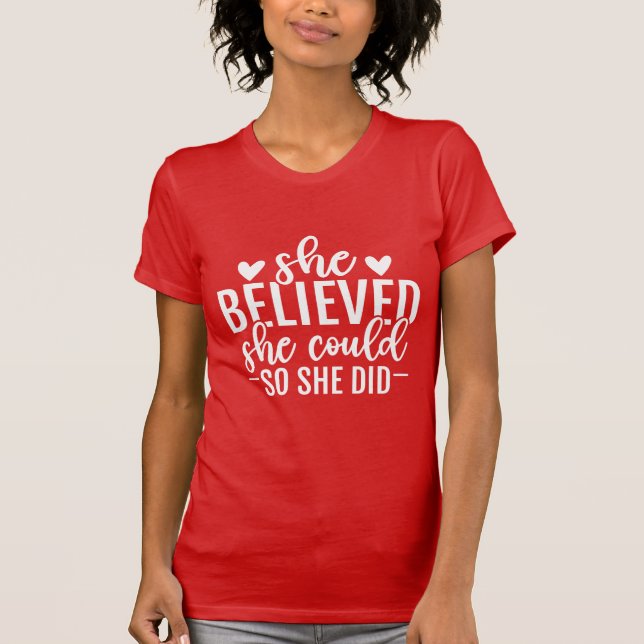 She Believed She Could So She Did Inspirational T Shirt (Framsida)