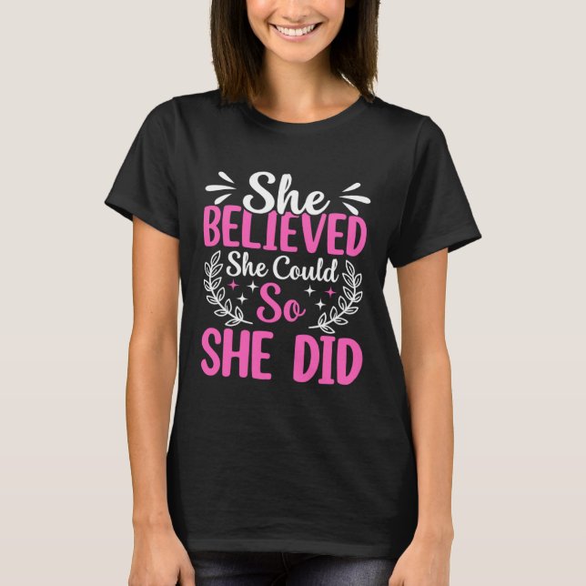 She Believed She Could So She Did T Shirt (Framsida)